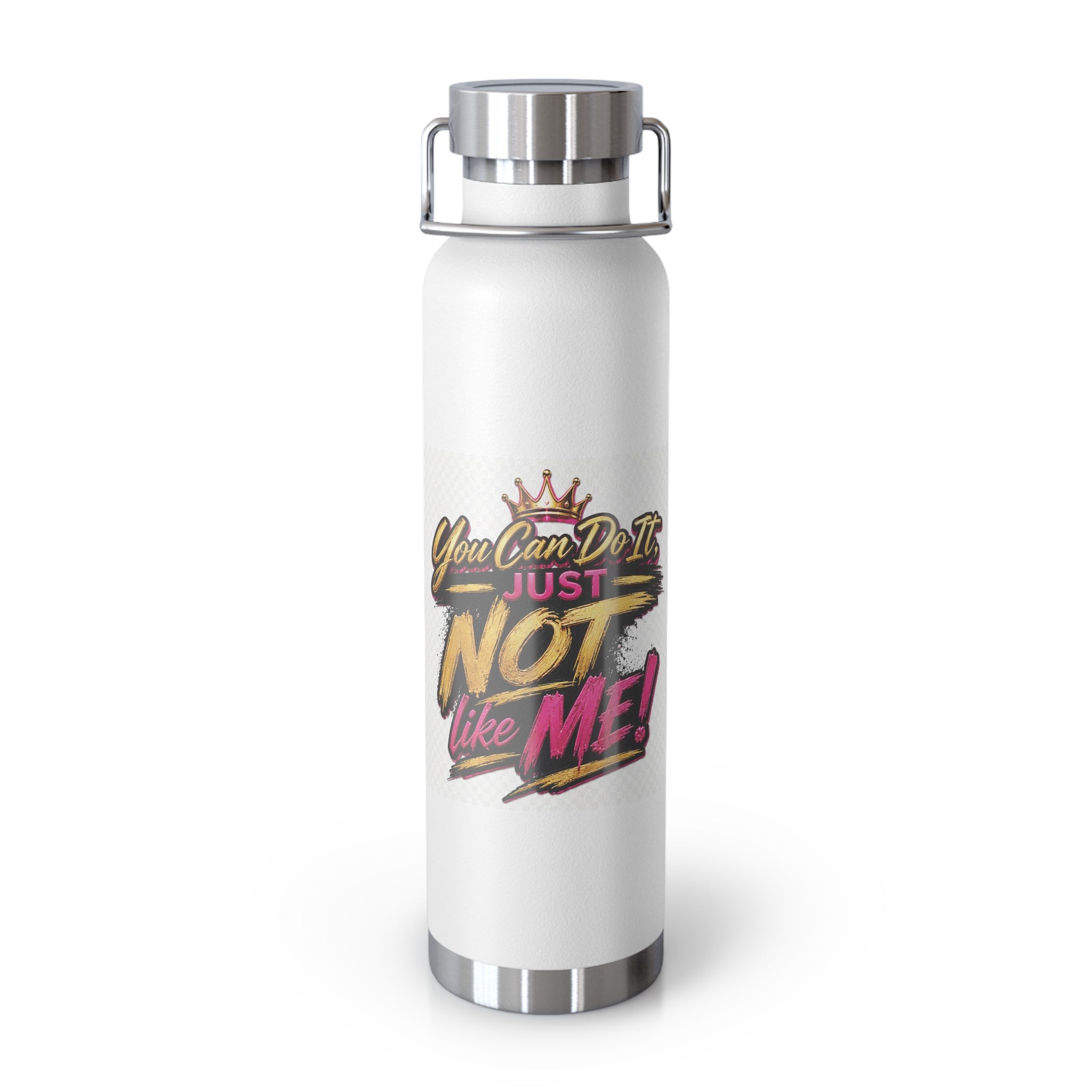 You Can Do It — Just Not Like Me! 22oz Insulated Water Bottle