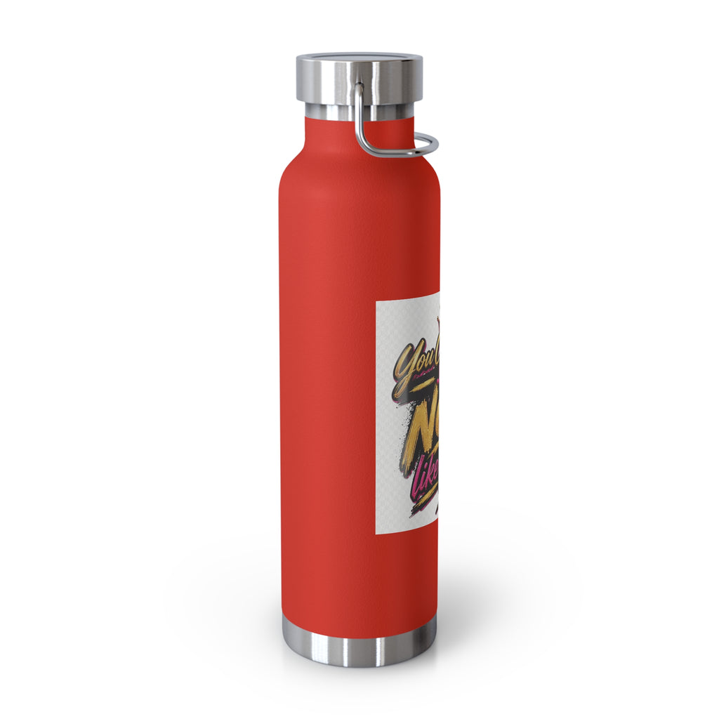 You Can Do It — Just Not Like Me! 22oz Insulated Water Bottle